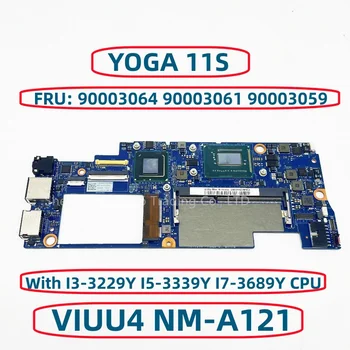 FRU: 90003064 90003061 90003059 Для Lenovo YOGA 11S Материнская плата ноутбука VIUU4 NM-A121 с процессором I3-3229Y I5-3339Y I7-3689Y DDR3