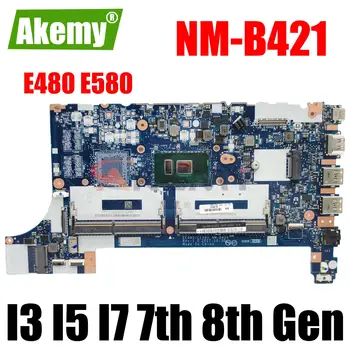 Материнская плата NM-B421 с процессором I3 I5 I7 7-го поколения 8-го поколения Для Lenovo ThinkPad E480 E580 материнская плата ноутбука mainboard DDR4