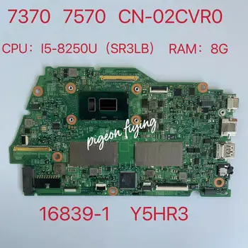 16839-11m для DELL Inspiron 13 7370 7373 Материнская плата ноутбука Процессор: I5-8250U SR3LB Оперативная память: 8G CN-02CVR0 02CVR0 2CVR0 100% Тест В порядке