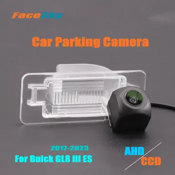 Высококачественная Автомобильная Камера заднего Вида FaceSky Для Buick GL8 III ES 2017-2023 Камера заднего вида AHD/CCD 1080P Аксессуары Для парковочных Изображений